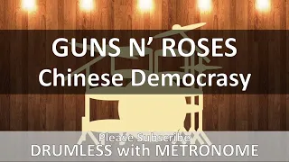 Download Guns N' Roses - Chinese Democrasy (Drumless with Metronome) MP3