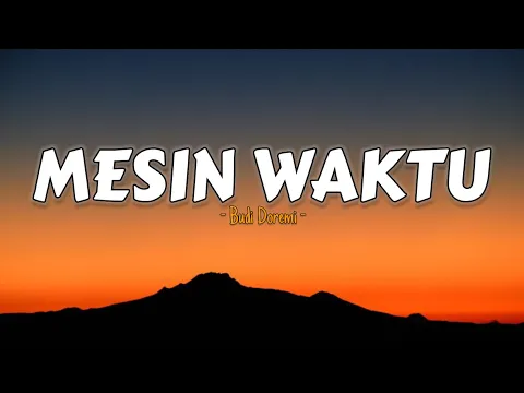 Download MP3 Budi Doremi - MESIN WAKTU (LIRIK)