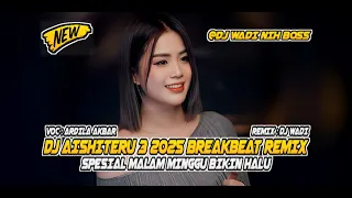 dj aishiteru 3 2025 breakbeat remix spesial malam minggu bikin halu dj wadi breakbeat official 