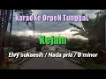 Download Lagu KEJAM / NADA PRIA / ELVY S / KARAOKE ORGEN TUNGGAL