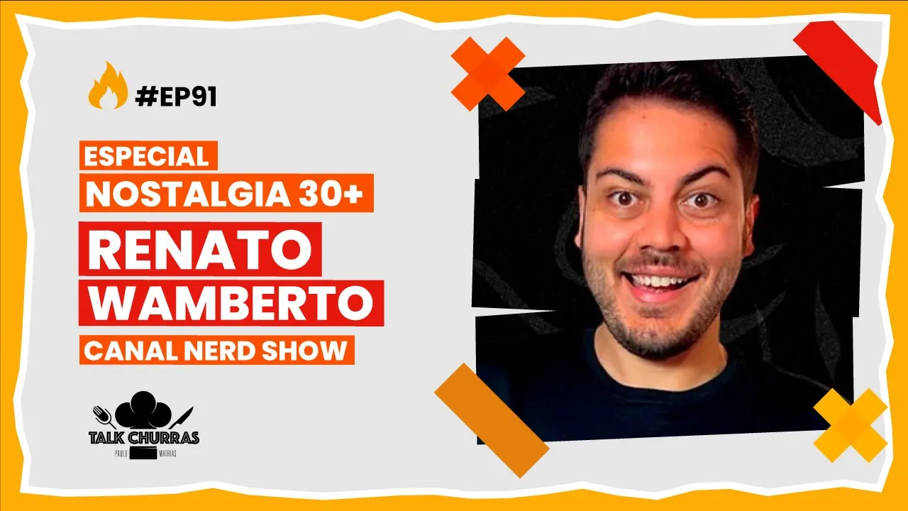 ESPECIAL NOSTALGIA com @nerdshow AO VIVO no Talk Churras #EP91