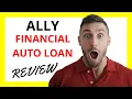 Ally Financial Auto Loan Review Pros and Cons