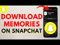 How to Download All Your Snapchat Memories At Once