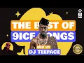 Lagu The Best Of 9ice Songs Mix by DJ Teeface