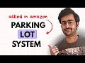 Design Parking Lot Low Level Design LLD UML Concurrency Code Explained