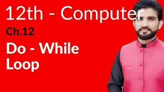 ICS Computer Part 2 Ch 12 - Do While Loop