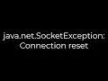 Java java net SocketException Connection reset 5solution