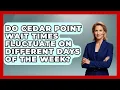 Do Cedar Point Wait Times Fluctuate On Different Days Of The Week - Insider Theme Park Tips