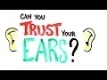 Can You Trust Your Ears? (Audio Illusions)