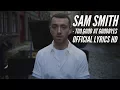 Download Lagu Sam Smith - Too Good At Goodbyes Official Lyrics HD