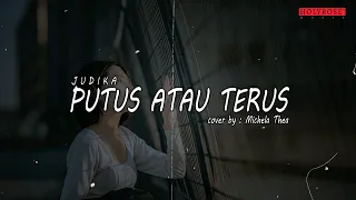 Download PUTUS ATAU TERUS – Judika (cover by Michela Thea) | Lyrics MP3