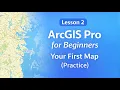 ArcGIS Pro for Beginners Creating Your First Map Practice Lesson 2