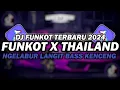 Download Lagu DJ FUNKOT X THAILAND NGELABUR LANGIT | DJ FUNKOT TERBARU 2024 FULL BASS KENCENG