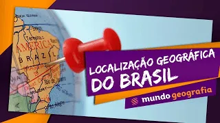 🌎 Terra (6/6): Localização Geográfica do Brasil - Geografia - ENEM
