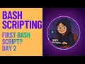 Bash Scripting DAY2 Write Your First Script Variables User Input