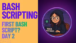 Bash Scripting DAY2 Write Your First Script Variables User Input