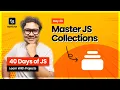 Day 33 JavaScript Map Set WeakMap WeakSet - When Why to Use Them