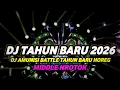 Lagu DJ SPESIAL TAHUN BARU 2026 FULL BASS AMUNISI BATTLE CEK SOUND HOREG