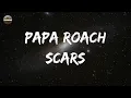 Download Lagu Papa Roach - Scars (Lyrics) | I tear my heart open