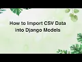 How to Import CSV Data into Django Models