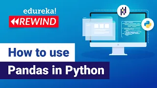 How to use Pandas in Python Python Pandas Tutorial Edureka Python Rewind - 3