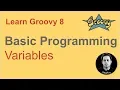 Groovy Beginner Tutorial 8 Variables