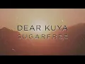 Sugarfree - Dear Kuya (Official Lyric Video)