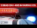2 dead after stabbing officer-involved shooting on I-495 in Fairfax County