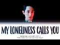 Lagu 수란 '나의 외로움이 널 부를 때' 가사 SURAN 'My Loneliness Calls You' Color Coded Lyrics | 내일 OST Pt3 | Han/Rom/Eng