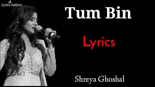 tum bin jiya jaaye kaise lyrics song shreya ghoshal yammi gautam u0026 pulkit samrat sanam re