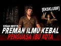 NGERI PREMAN INI PUNYA ILMU KEBAL BISA NGUASAIN JAKARTA \u0026 CIKAMPEK !! KISAH MISTIS PREMAN PENSIUN
