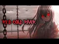 Nightcore Red Cold River - Breaking Benjamin