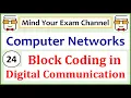 Block Coding in Digital Communication Computer Networks Course Lecture 24