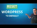 How To Reset WordPress to Default Without and With a Plugin