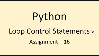 Assignment - 16 Loop Control Statements Python NxtWave CCBP