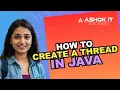 Create Thread in Java Core Java Multithreading Concepts AshokIT