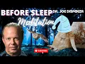 Download Lagu DR.JOE DISPENZA💓 - SO RELAXING - BEFORE SLEEP MEDITATION