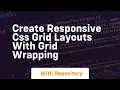 create responsive css grid layouts with grid wrapping