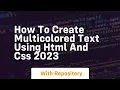 How to create multicolored text using html and css 2023