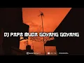 Download Lagu DJ PAPA MUDA GOYANG GOYANG SLOW || ZAINI CHANNEL