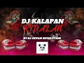 DJ KALAPAN KIDALAN❗BY : DJ REVAN REVOLUTION❗