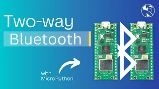 Two-way Bluetooth with Raspberry Pi Pico W and MicroPython Re-upload