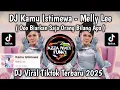 Lagu DJ KAMU ISTIMEWA - MELLY LEE || OO.. BIARKAN SAJA ORANG BILANG APA VIRAL TIKTOK YANG KALIAN CARI