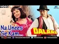 Download Lagu Na Unees Se Kam (Dalaal)