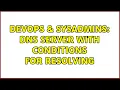 DevOps SysAdmins DNS server with conditions for resolving 2 Solutions