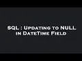 SQL Updating to NULL in DateTime Field