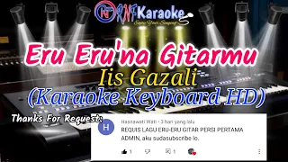 Download ERU ERU'NA GITARMU - IIS GAZALI KARAOKE NO VOCAL | KARAOKE MANDAR | KARAOKE KEYBOARD | RNF KARAOKE MP3