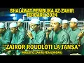 Download Lagu ZAIROR ROUDLOTI LA TANSA - MAJLIS AZ ZAHIR - SHOLAWAT PEMBUKA AZ ZAHIR TERBARU FULL BASS