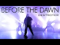Lagu BEFORE THE DAWN - Destroyer (Official Video) | Napalm Records