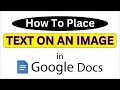 How To Place Text On A Picture In Google Docs PC Tutorial